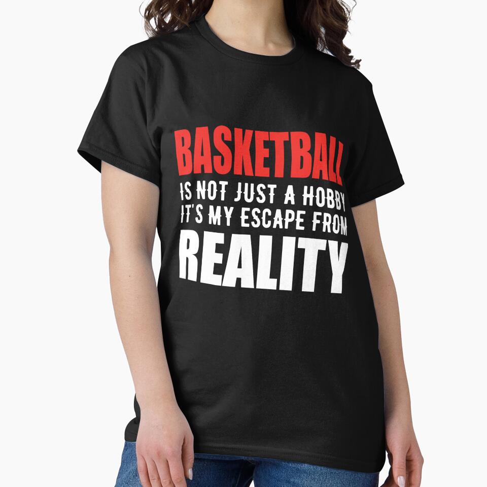 Basketball is not just a Hobby It is My Escape From Reality by TendyTees T-Shirts, Hoodie, Sweatshirt (Image 2)