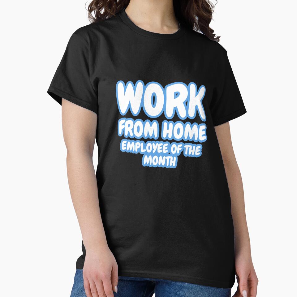Work From Home, Employee of the Month by Damian Strzechowski T-Shirts, Hoodie, Sweatshirt | BlankRebels.com (Image 2)