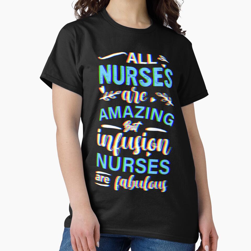 All Nurses Are Amazing — Infusion Nurses Are Fabulous | Infusion Nurse Gift Tee by Ali Doodles Hoodie, Sweatshirt (Image 2)