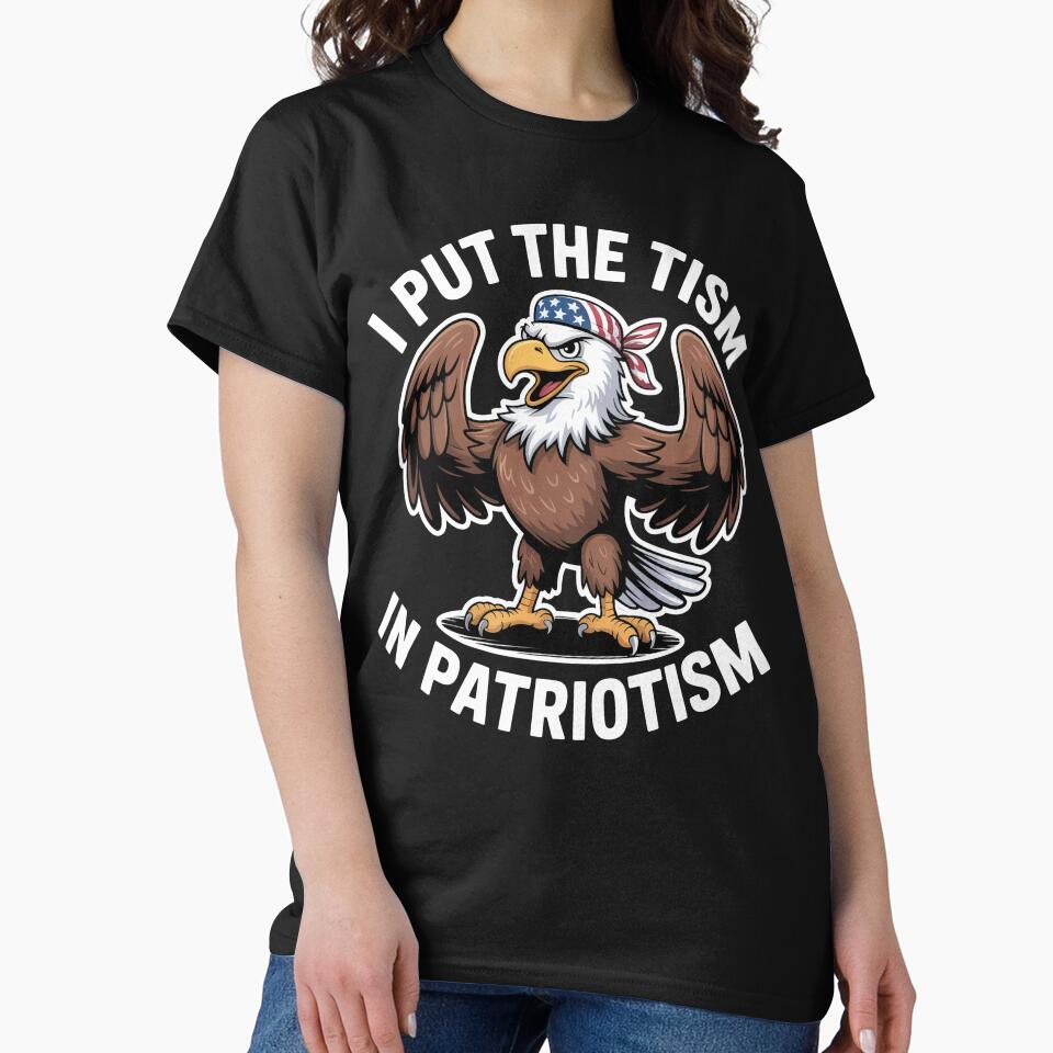 Funny Autism Patriotism Eagle Shirt – I Put the Tism in Patriotism by PosiMCreations