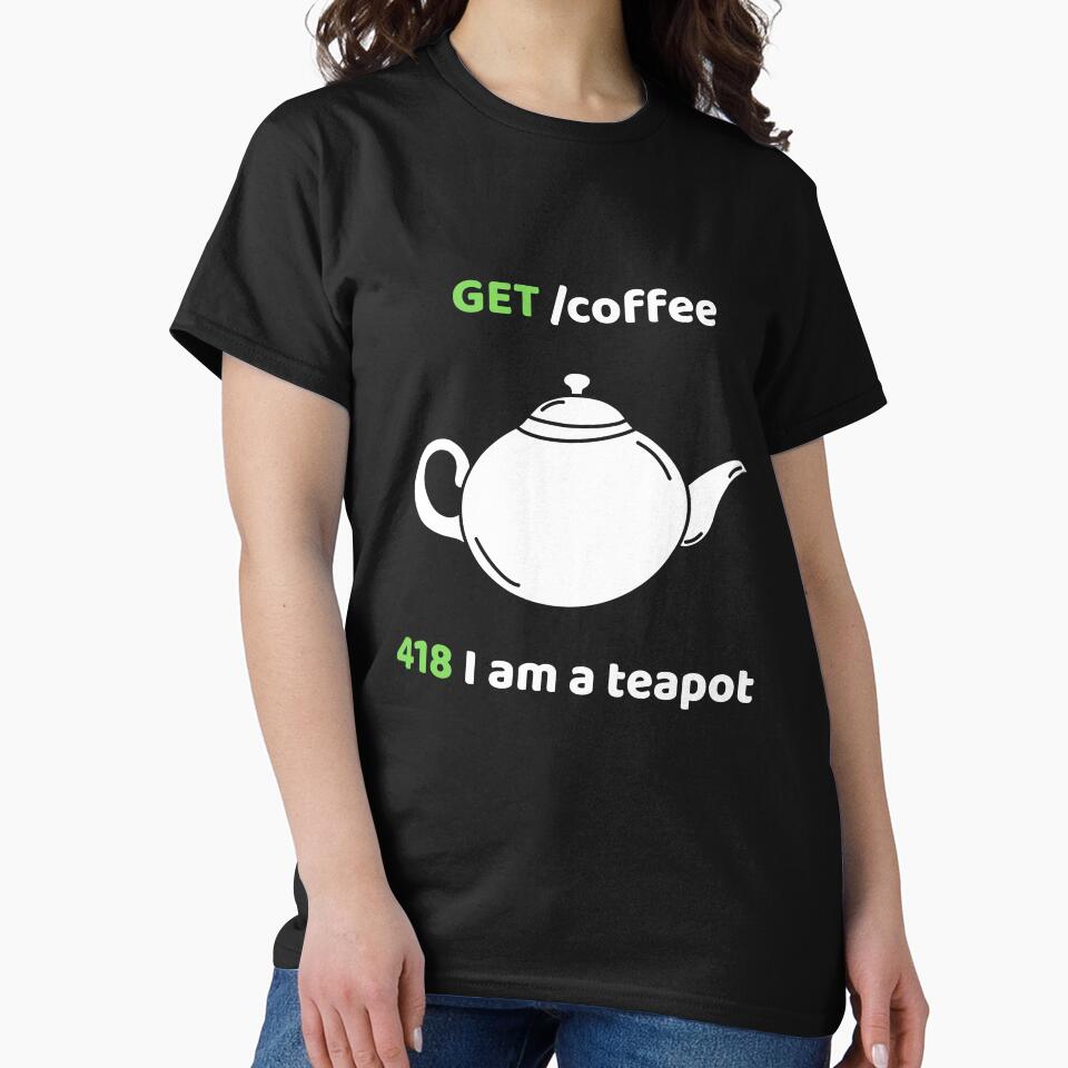 get coffee - 418  i am a teapot by bergee T-Shirts, Hoodie, Sweatshirt | BlankRebels.com (Image 2)
