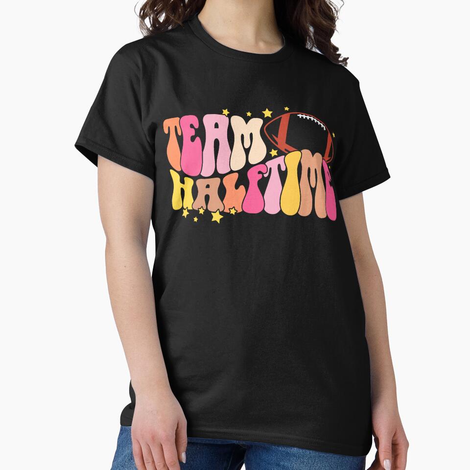Team Halftime Super Football Day Group Matching by RobertKnow T-Shirts, Hoodie, Sweatshirt | BlankRebels.com (Image 2)