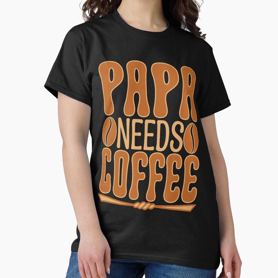 Papa Needs Coffee by Moremon T-Shirts, Hoodie, Sweatshirt | BlankRebels.com (Image 2)