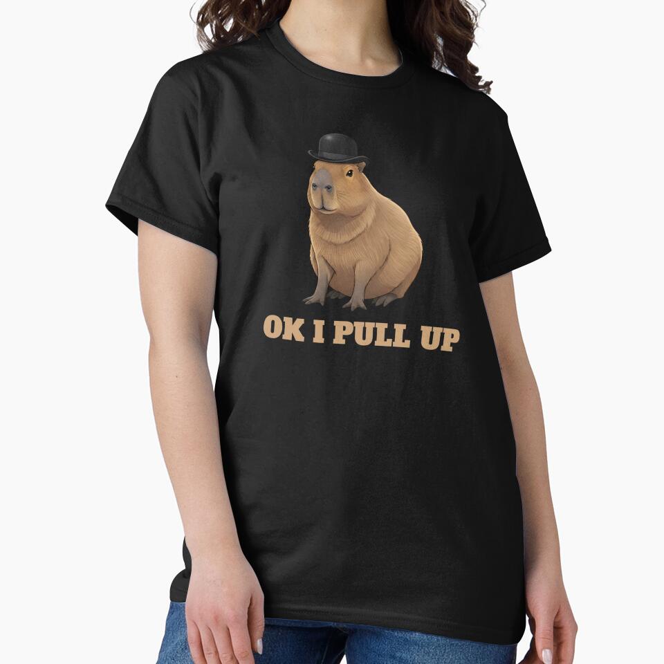 OK I PULL UP | Capybara Meme by WAMTEES T-Shirts, Hoodie, Sweatshirt | BlankRebels.com (Image 2)