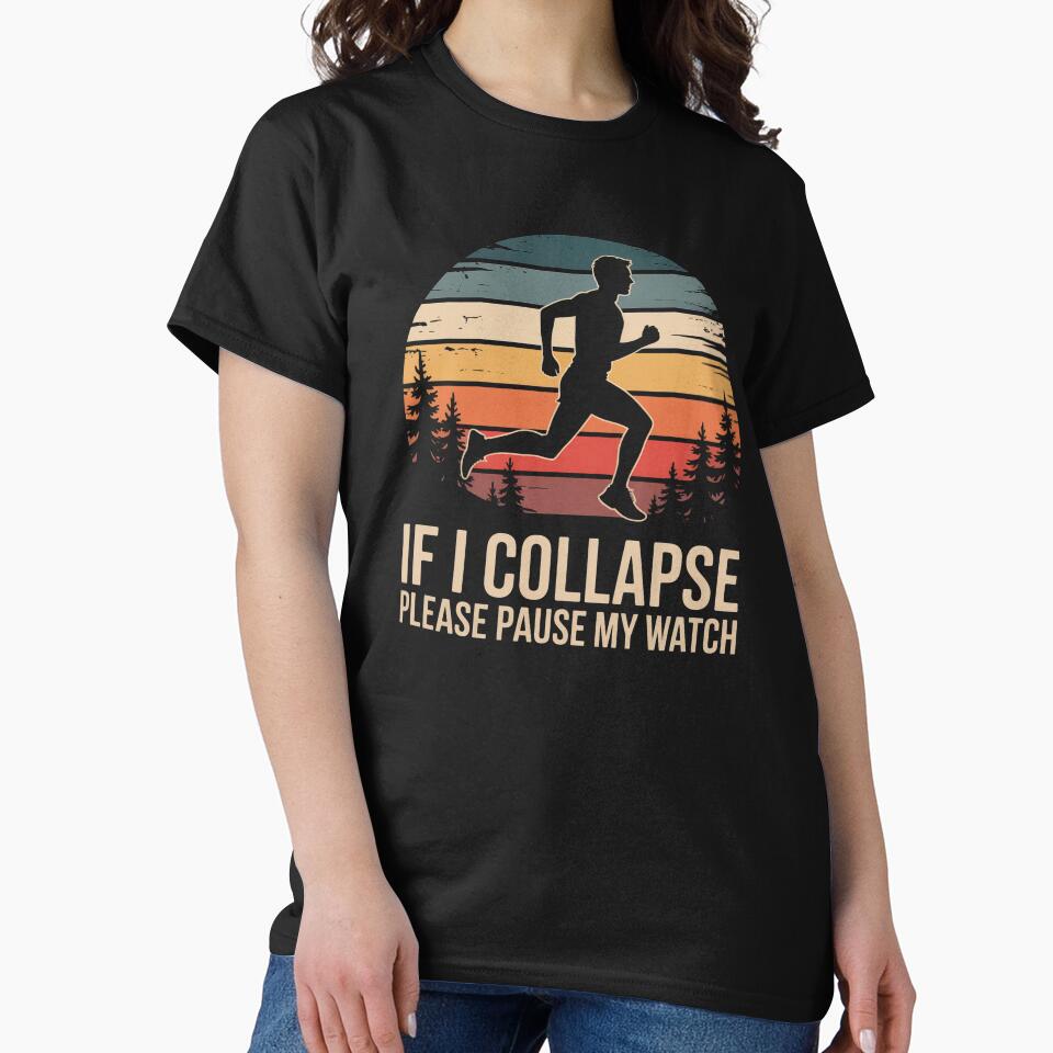 If I Collapse Please Pause My Watch – Funny Runner Shirt | Marathon & Trail Running Gift by PosiMCreations... (Image 2)