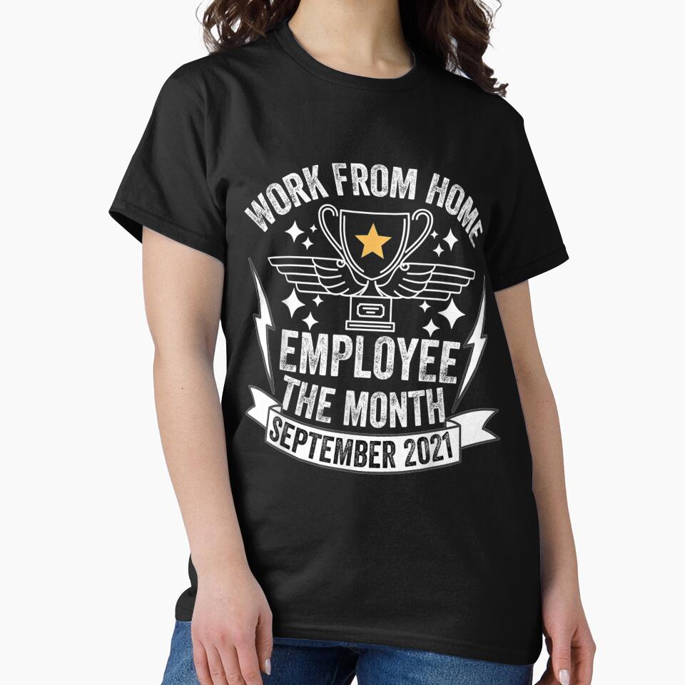 Work From Home Employee Of The Month September 2021 Gifts by lolahomya T-Shirts, Hoodie, Sweatshirt (Image 2)