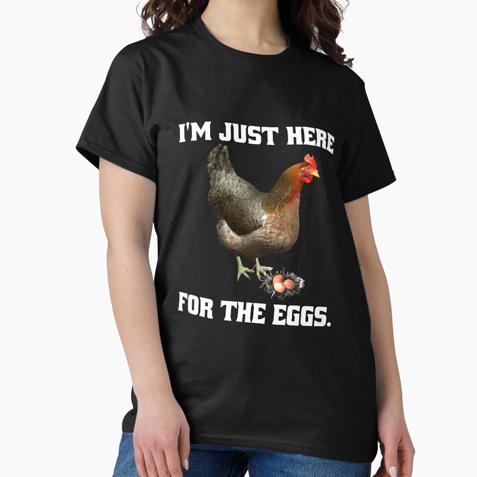 Funny Chicken Farmer Humor I’m Just Here For The Eggs by fantasticdesign T-Shirts, Hoodie, Sweatshirt (Image 2)
