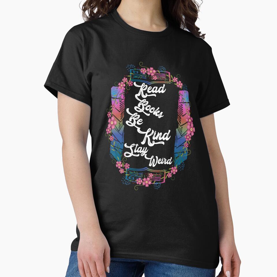 Rad Books Be Kind Stay Weird, floral, V2. by Chakilogy T-Shirts, Hoodie, Sweatshirt | BlankRebels.com (Image 2)