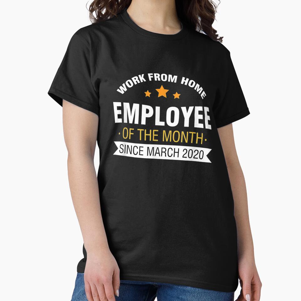Funny Work From Home Employee Of The Month Since March 2020 by lolahomya T-Shirts, Hoodie, Sweatshirt (Image 2)