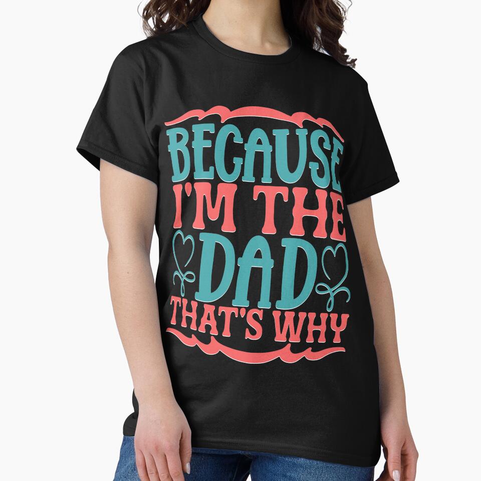Because I'm The Dad That's Why by Moremon T-Shirts, Hoodie, Sweatshirt | BlankRebels.com (Image 2)
