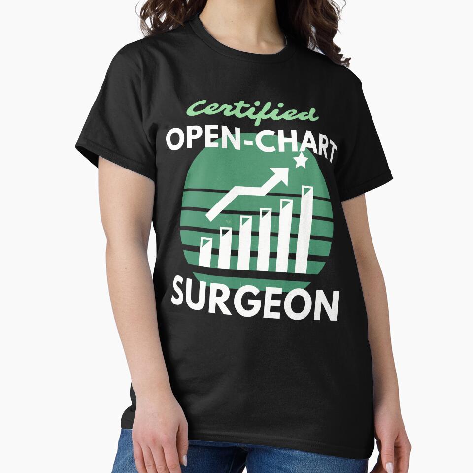 Certified Open Chart Surgeon Bullish Gains Stock Trading Humor by EllConApparel T-Shirts, Hoodie, Sweatshirt (Image 2)