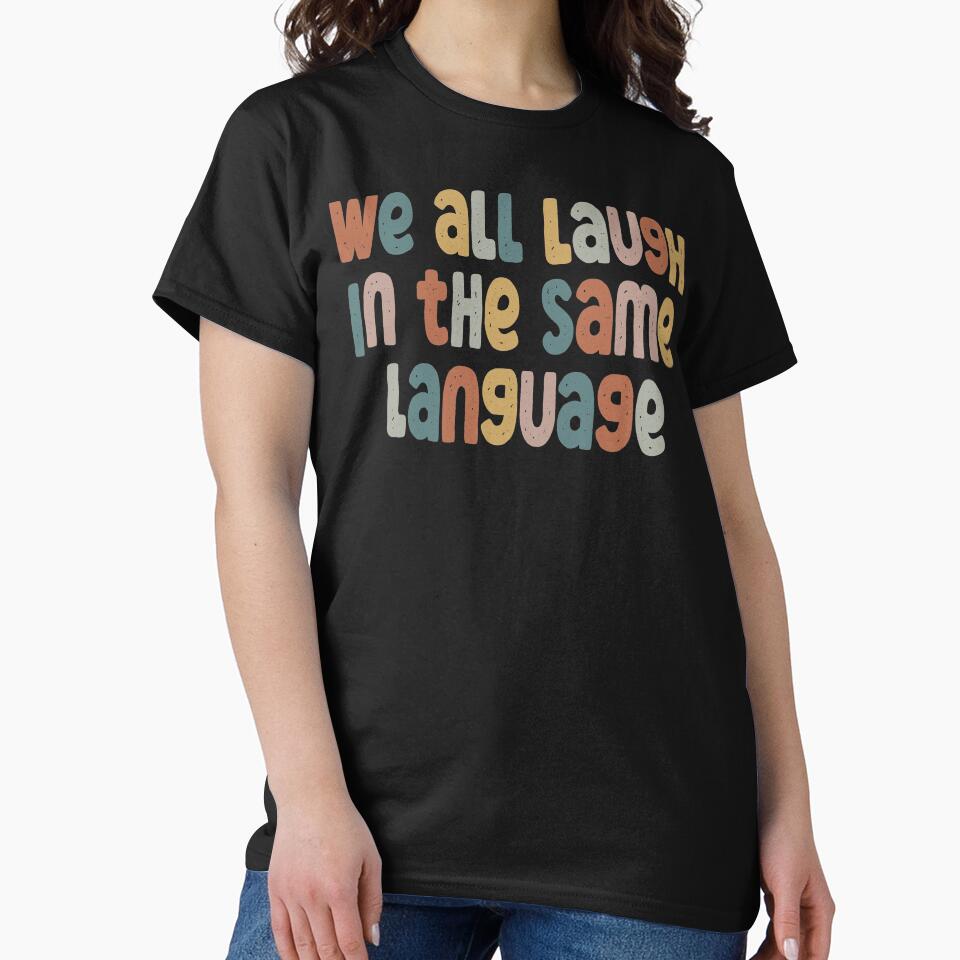 ESL Teacher Shirt We All Laugh in the Same Language by Comehere1 Hoodie, Sweatshirt | BlankRebels.com (Image 2)