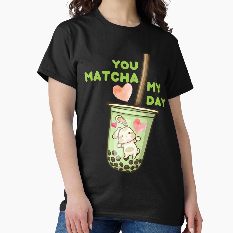 You Matcha My Day by Ashberry2 T-Shirts, Hoodie, Sweatshirt | BlankRebels.com (Image 2)