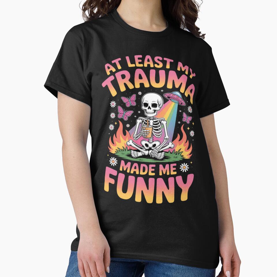 Skeleton At Least My Trauma Made Me Funny Sarcastic by Ikwalima T-Shirts, Hoodie, Sweatshirt | BlankRebels.com (Image 2)