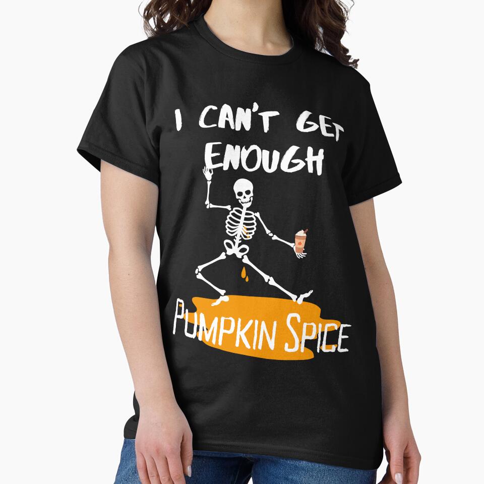 I Can't Get Enough Pumpkin Spice by JadedDesign T-Shirts, Hoodie, Sweatshirt | BlankRebels.com (Image 2)
