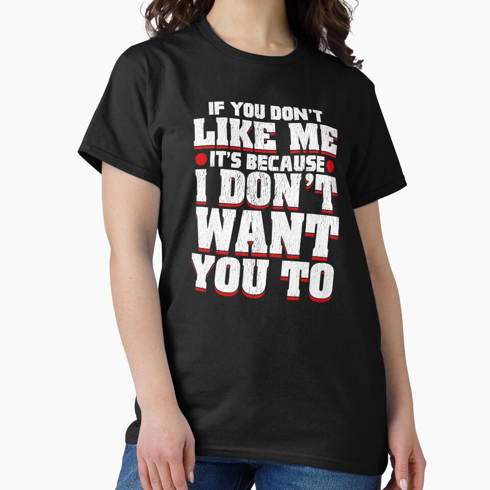 You Don't Like Me Because I Don't Want You To by phoxydesign T-Shirts, Hoodie, Sweatshirt | BlankRebels.com (Image 2)