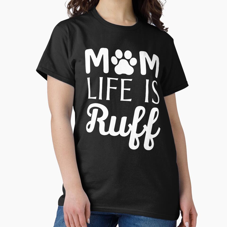 Mom Life is Ruff by KOJO SHOP T-Shirts, Hoodie, Sweatshirt | BlankRebels.com (Image 2)