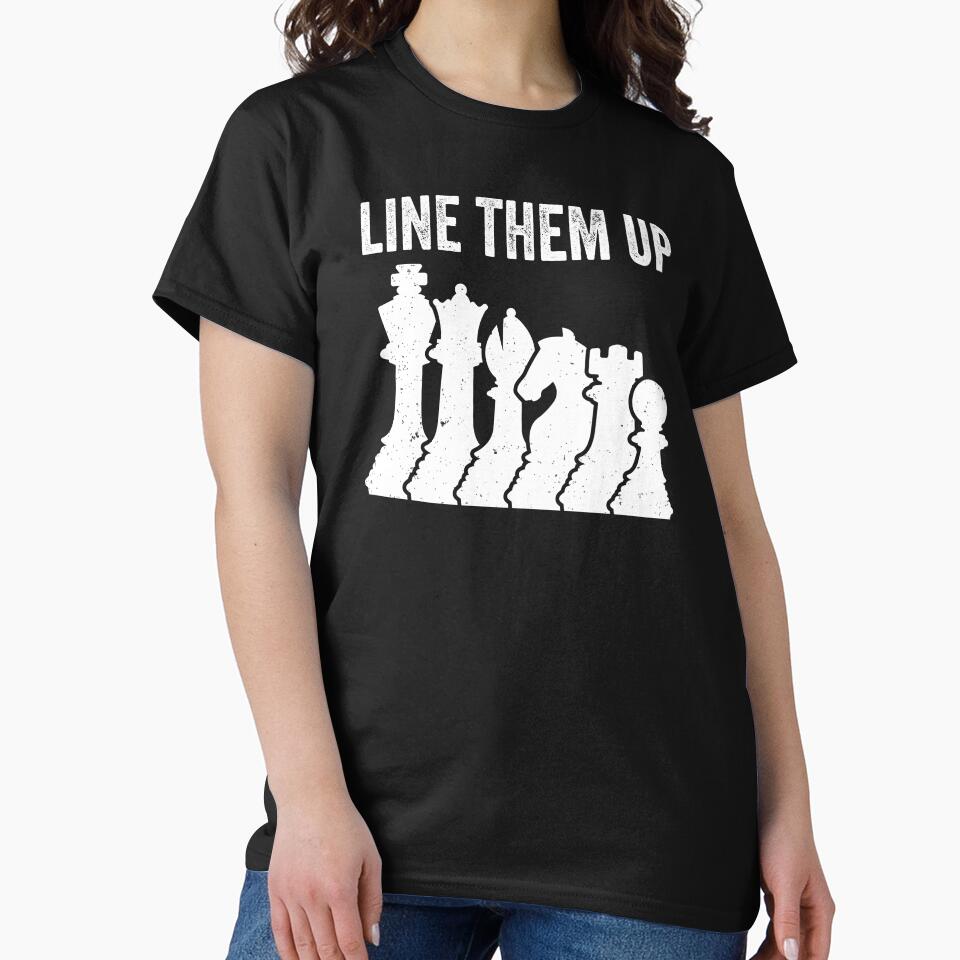 Funny Chess Player Gift Line Them Up Chess Pieces by mejeoshop T-Shirts, Hoodie, Sweatshirt | BlankRebels.com (Image 2)