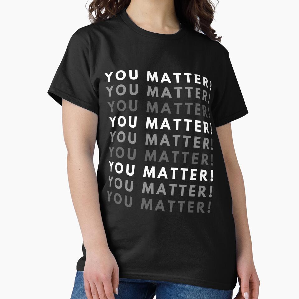 your life matters by fridayNightfunk T-Shirts, Hoodie, Sweatshirt | BlankRebels.com (Image 2)