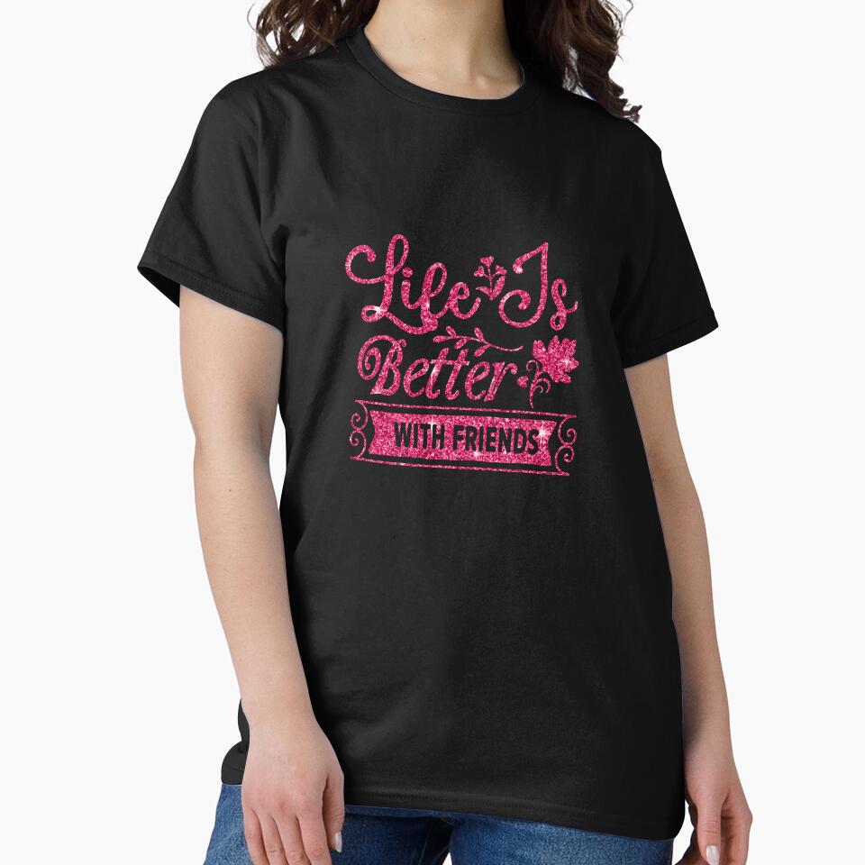 Life is certainly perfect better with friends by Souushop T-Shirts, Hoodie, Sweatshirt | BlankRebels.com (Image 2)