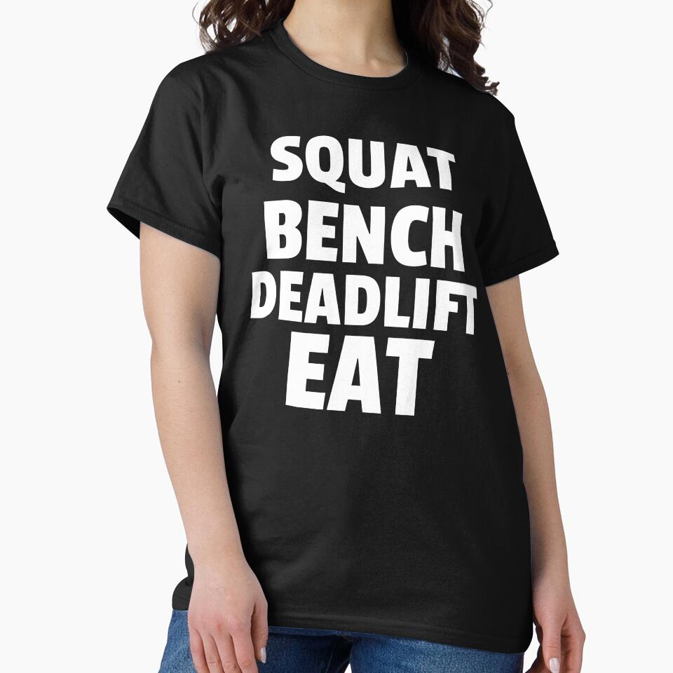 Squat, Bench, Deadlift, Eat by GymMotivation T-Shirts, Hoodie, Sweatshirt | BlankRebels.com (Image 2)