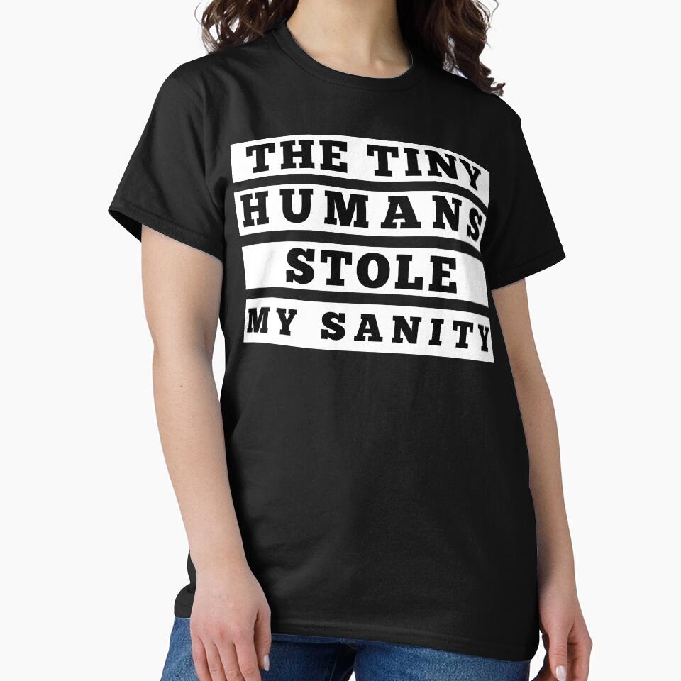 The Tiny Humans Stole My Sanity. Funny Mom Life and Parenting Quote. White. by That Cheeky Tee Hoodie, Sweatshirt (Image 2)