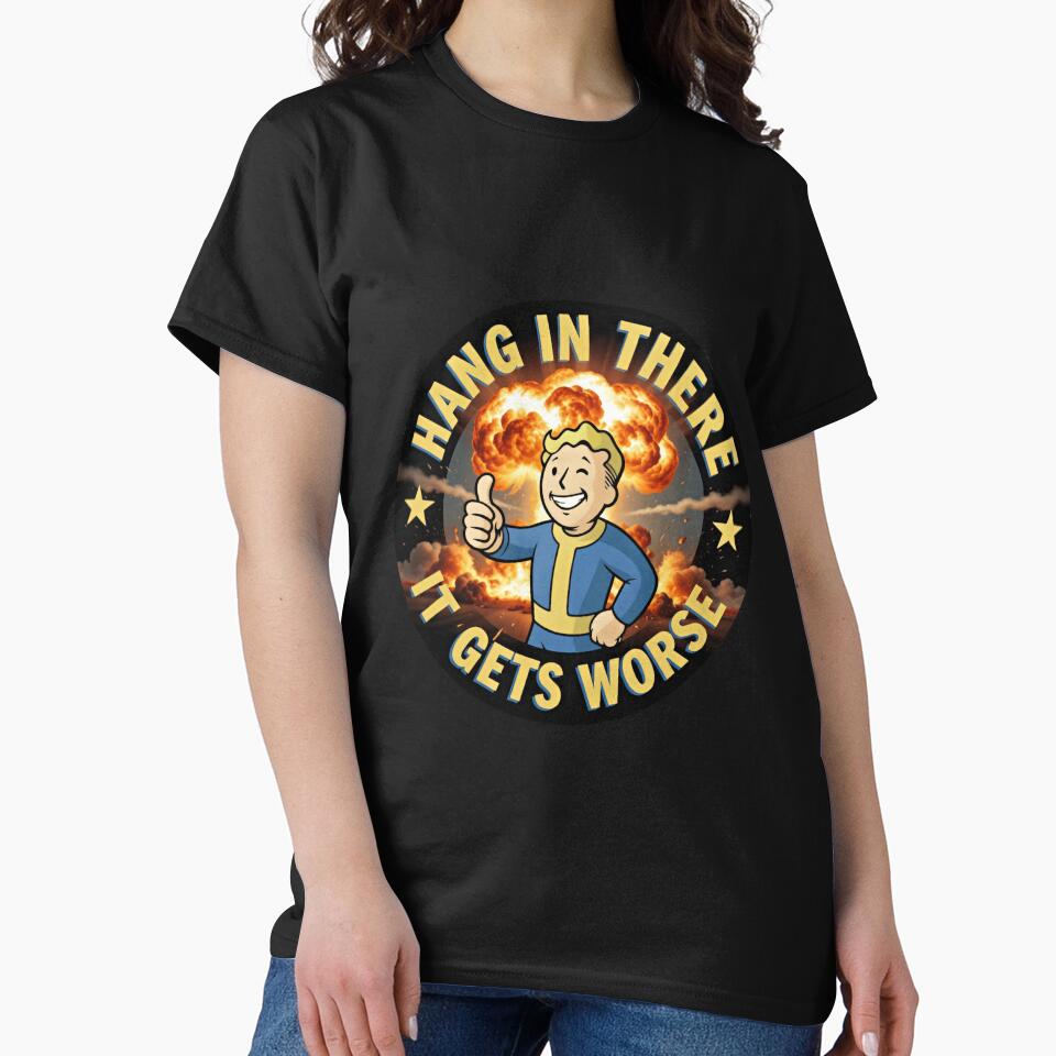 Hang There Gets Worse Ironic Humor T-Shirts, Hoodie, Sweatshirt