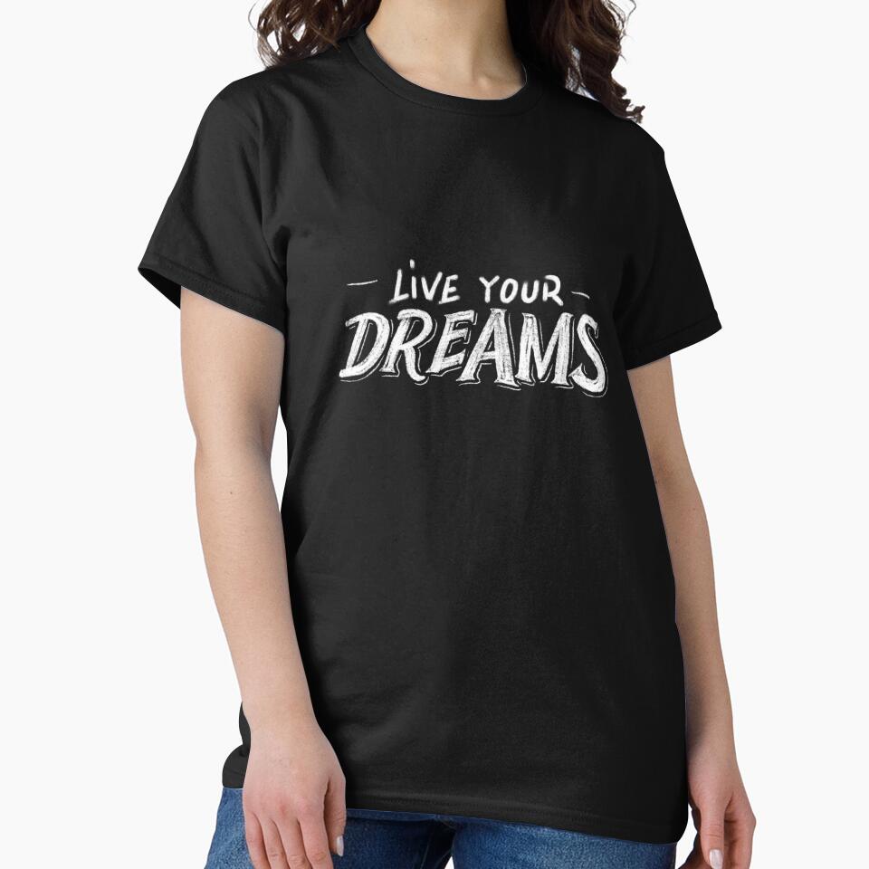 Live your dreams by Simkone T-Shirts, Hoodie, Sweatshirt | BlankRebels.com (Image 2)