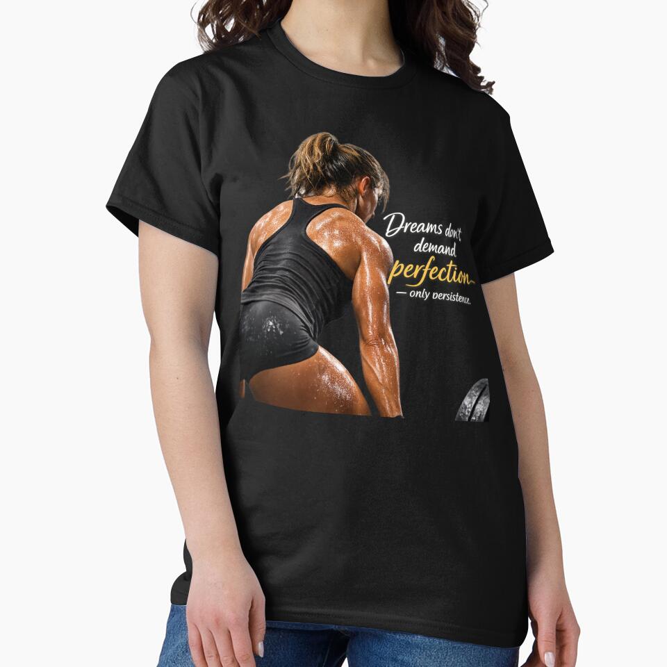 Dreams Don't Demand Perfection -Only Persistence. by jpm70 T-Shirts, Hoodie, Sweatshirt | BlankRebels.com (Image 2)