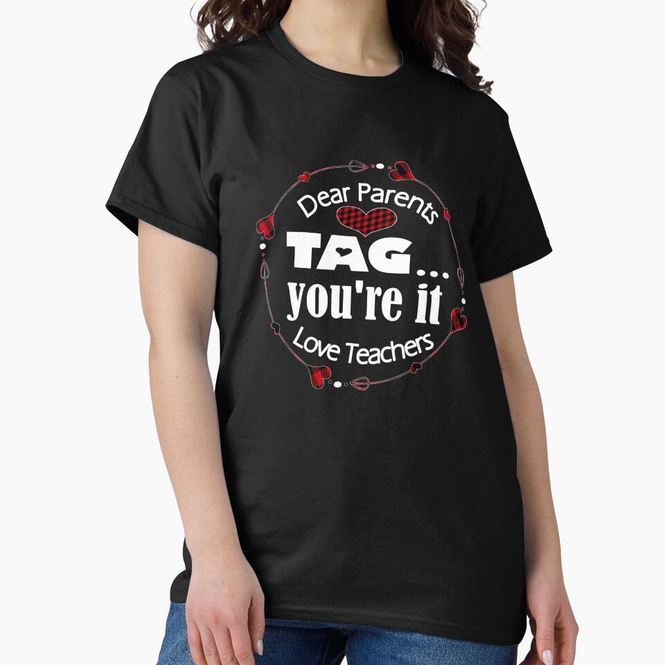 Dear Parents Tag You're It Love Teacher Lumberjack Design by Sapphire Star T-Shirts, Hoodie, Sweatshirt (Image 2)
