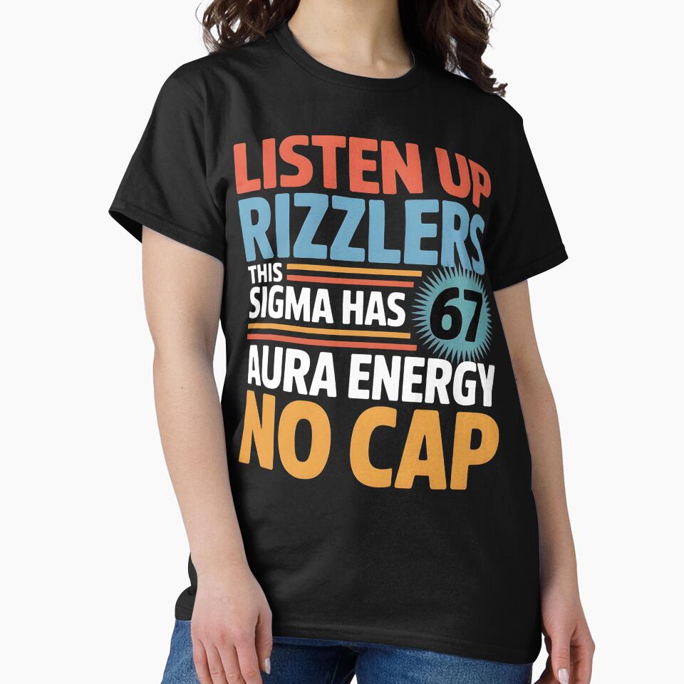 Listen Up Rizzlers This Sigma Has 67 Aura Energy Six Seven by BLZART T-Shirts, Hoodie, Sweatshirt | BlankRebels.com (Image 2)