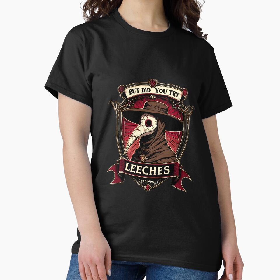 But did you try leeches ? Plague doctor by toobel T-Shirts, Hoodie, Sweatshirt | BlankRebels.com (Image 2)