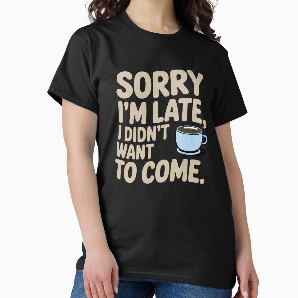 Sorry I’m Late, I Didn’t Want to Come – Funny Introvert | Minimalist Sarcastic Humor Design by TeeLabDesign... (Image 2)