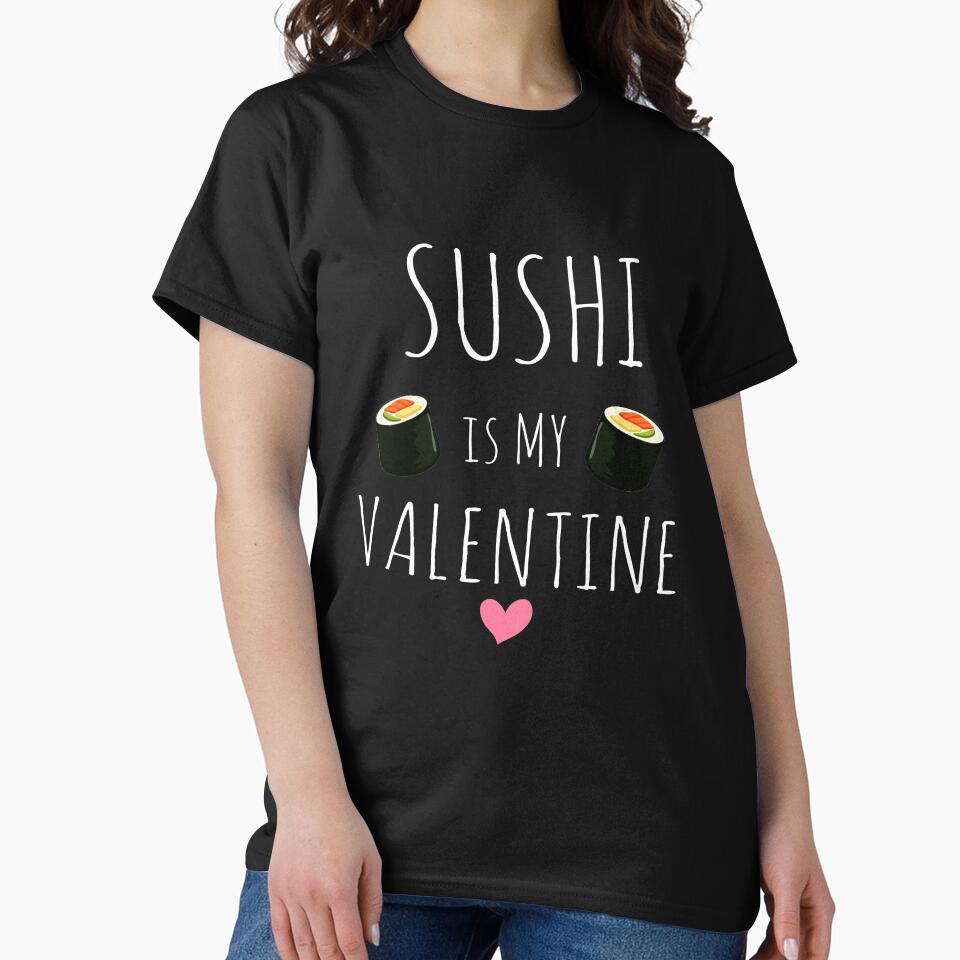 Sushi Is My Valentine - Funny Valentines Day Gift by meedTee T-Shirts, Hoodie, Sweatshirt | BlankRebels.com (Image 2)