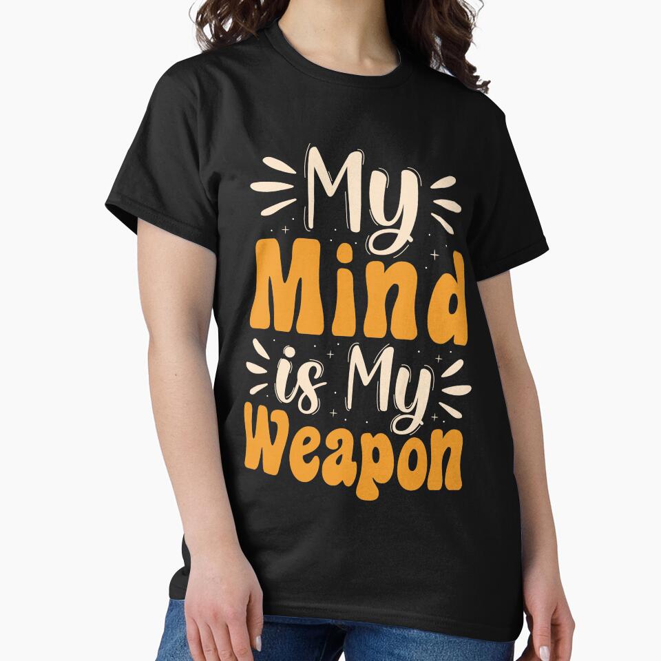 My mind is my weapon - Typography Quote Designs by Darisset T-Shirts, Hoodie, Sweatshirt | BlankRebels.com (Image 2)