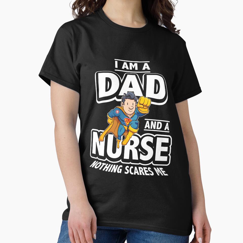 I am a Dad and a Nurse Nothing Scares Me Nursery T-Shirt by sunnym79 Hoodie, Sweatshirt | BlankRebels.com (Image 2)