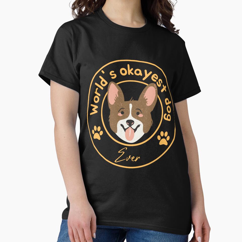 World's okayest dog ever by Azrou shop T-Shirts, Hoodie, Sweatshirt | BlankRebels.com (Image 2)
