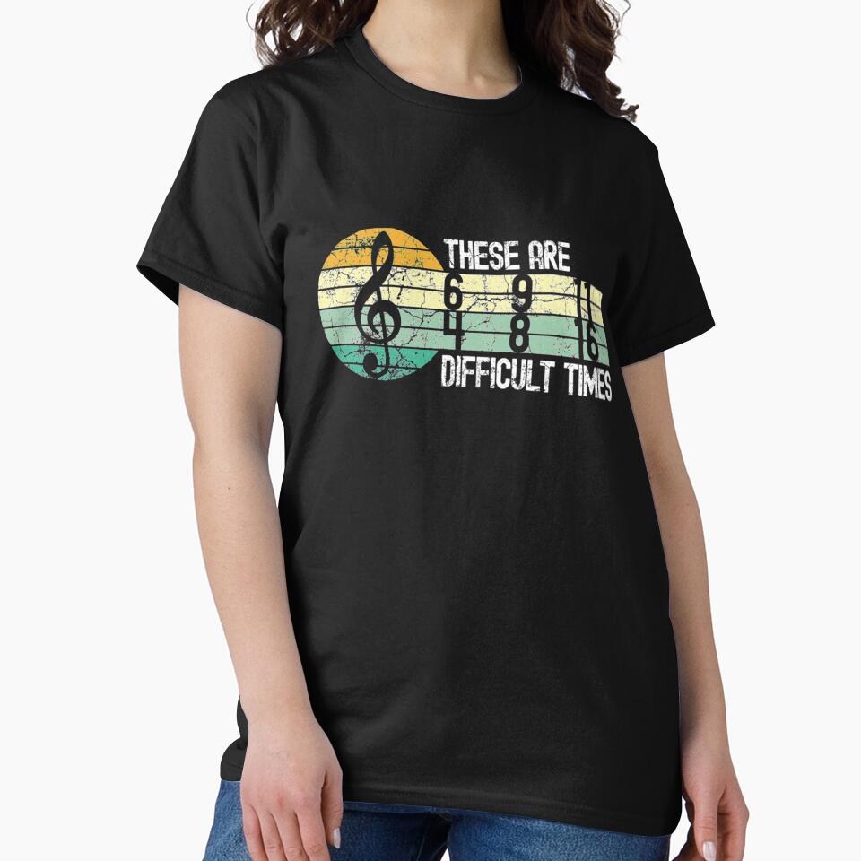 These are difficult times music lover musician by WhimsyTreeLane T-Shirts, Hoodie, Sweatshirt | BlankRebels.com (Image 2)