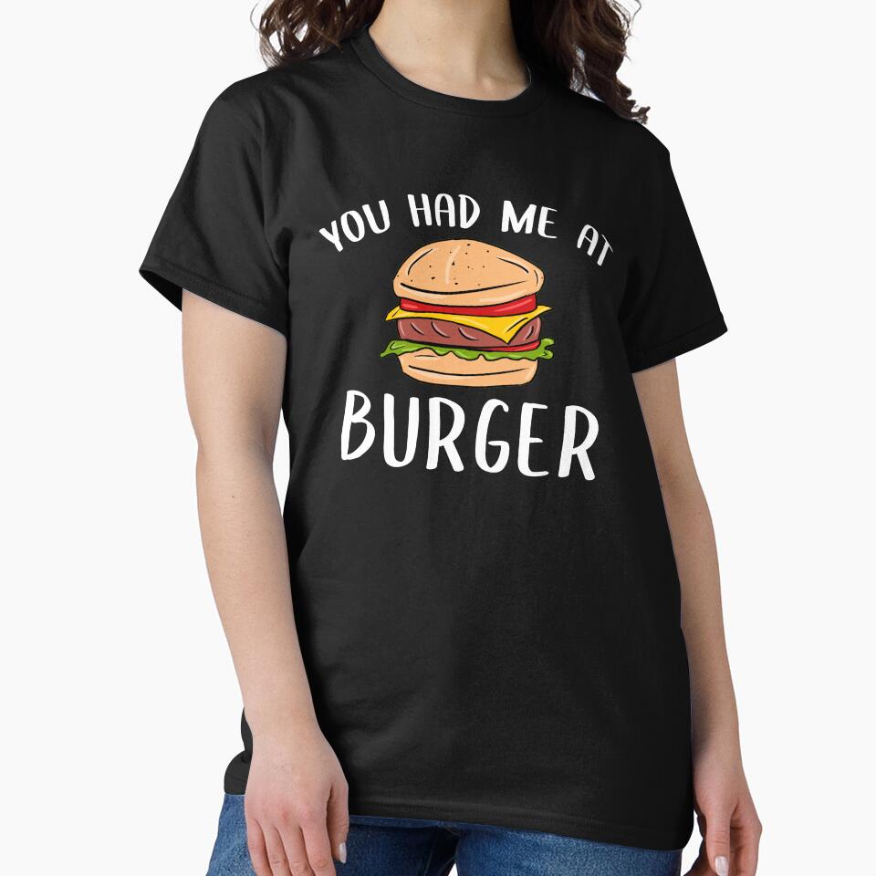 You Had Me at Burger, Gift for Burger Lover by GoldenGerrari T-Shirts, Hoodie, Sweatshirt | BlankRebels.com (Image 2)