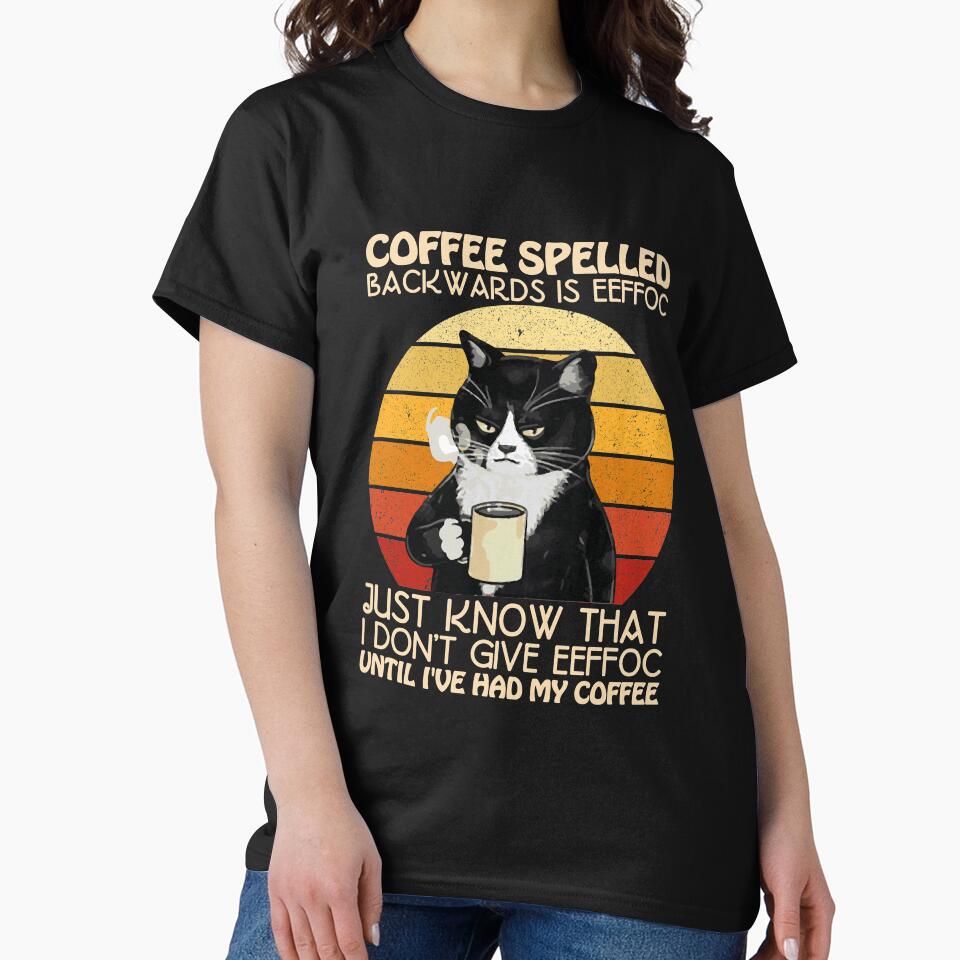 coffee spelled backwards is eeffoc just know that i don't give eeffoc  Cute Lover Coffee Quote by simplife-art... (Image 2)
