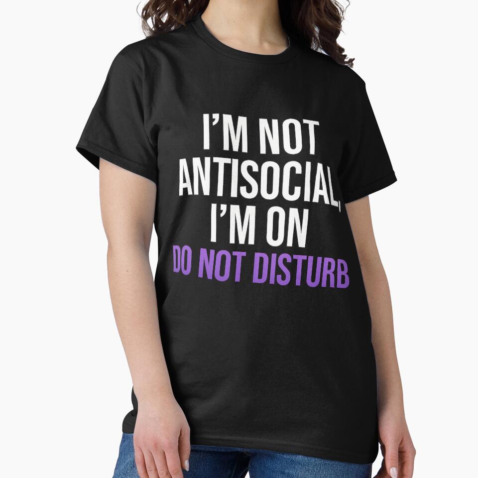Do Not Disturb – Funny Relatable Quote Design by yassermarz T-Shirts, Hoodie, Sweatshirt | BlankRebels.com (Image 2)