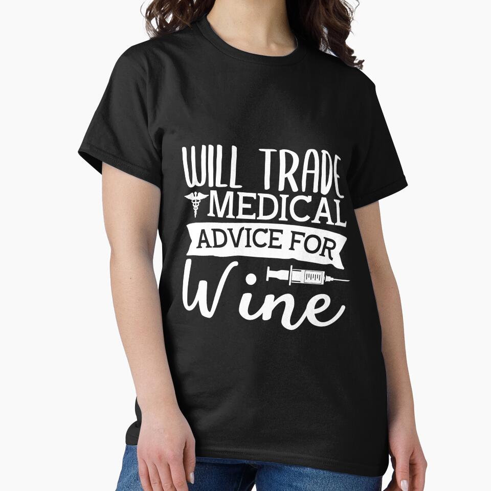 will trade medical advice for wine by AllboutTeesigns T-Shirts, Hoodie, Sweatshirt | BlankRebels.com (Image 2)