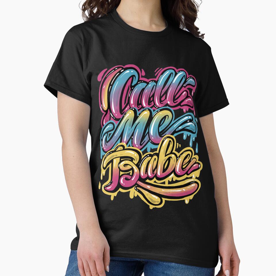 Call me Babe, Lettering design by PAINTORS T-Shirts, Hoodie, Sweatshirt | BlankRebels.com (Image 2)