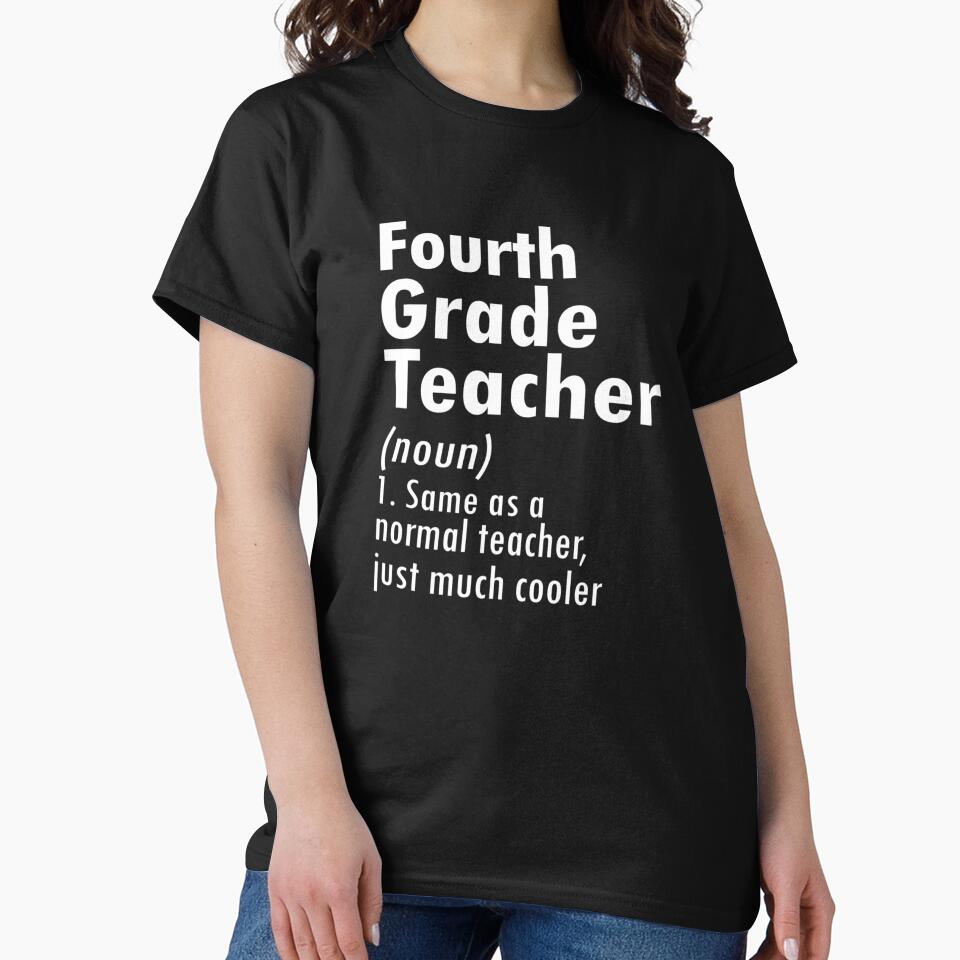 Fourth Grade Teacher Noun Same As A Normal Teacher Just Much Cooler by Theme-Art T-Shirts, Hoodie, Sweatshirt (Image 2)