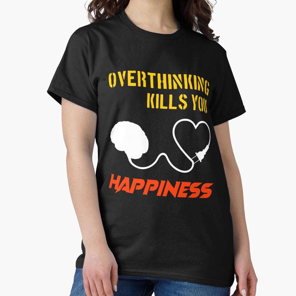 overthinking kills you happiness by SalahStore2004 T-Shirts, Hoodie, Sweatshirt | BlankRebels.com (Image 2)