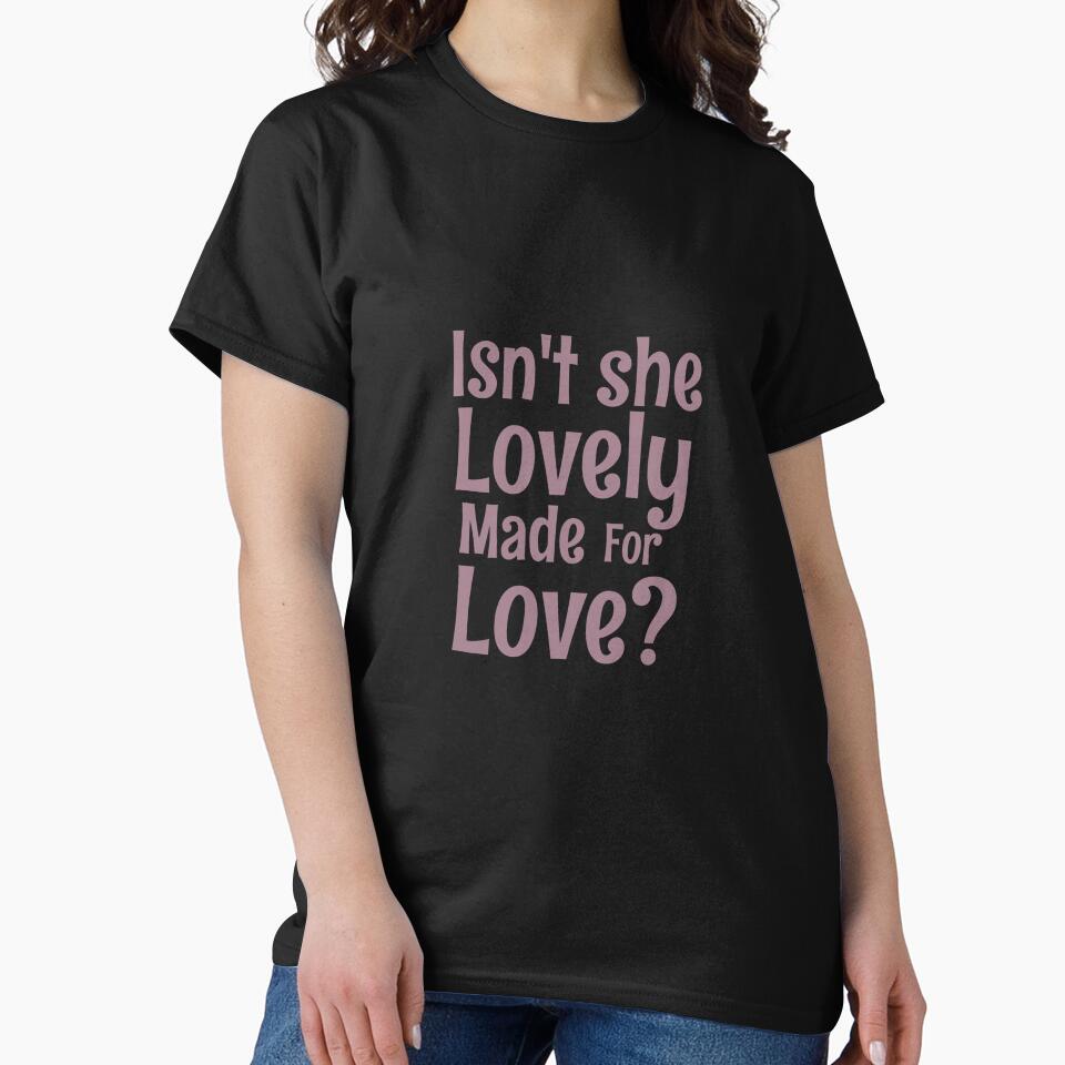 Isn't she lovely made for love by rovan-hamdy T-Shirts, Hoodie, Sweatshirt | BlankRebels.com (Image 2)