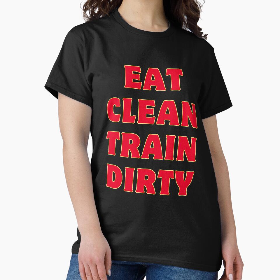 Eat Clean Train Dirty by rawaart1 T-Shirts, Hoodie, Sweatshirt | BlankRebels.com (Image 2)