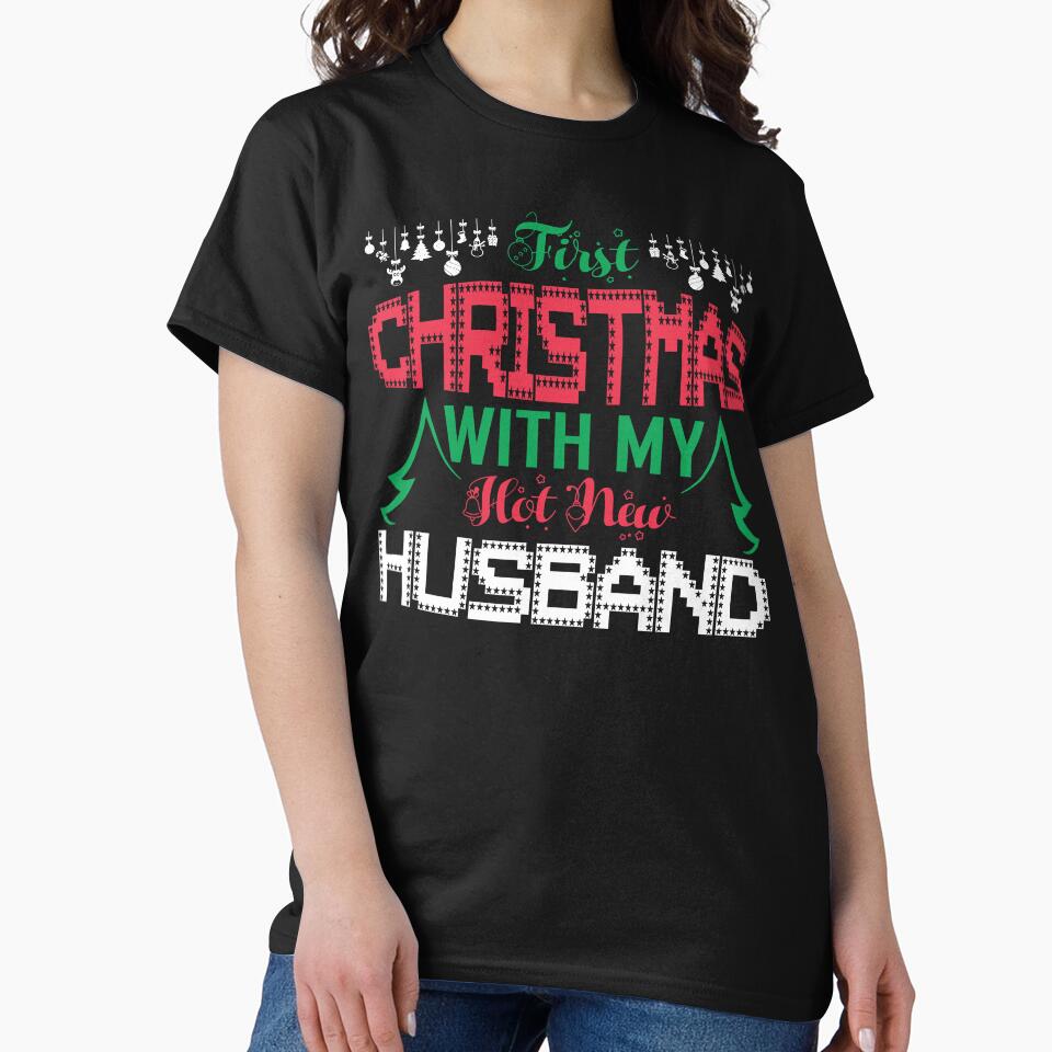 Christmas - First Christmas With My Hot Husband by UnknownArtistt T-Shirts, Hoodie, Sweatshirt | BlankRebels.com (Image 2)