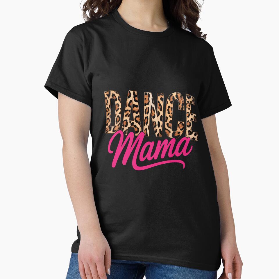 Dance Mom Leopard Dancing Mama Mom Life Girls Women Dancer by RonnasJackson T-Shirts, Hoodie, Sweatshirt (Image 2)