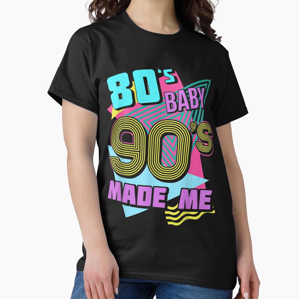 80s Baby 90s Made Me by SnowStore98 T-Shirts, Hoodie, Sweatshirt | BlankRebels.com (Image 2)